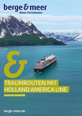 Berge & Meer Katalog | Traumrouten mit Holland America Line | 1.12.2023 - 30.9.2024